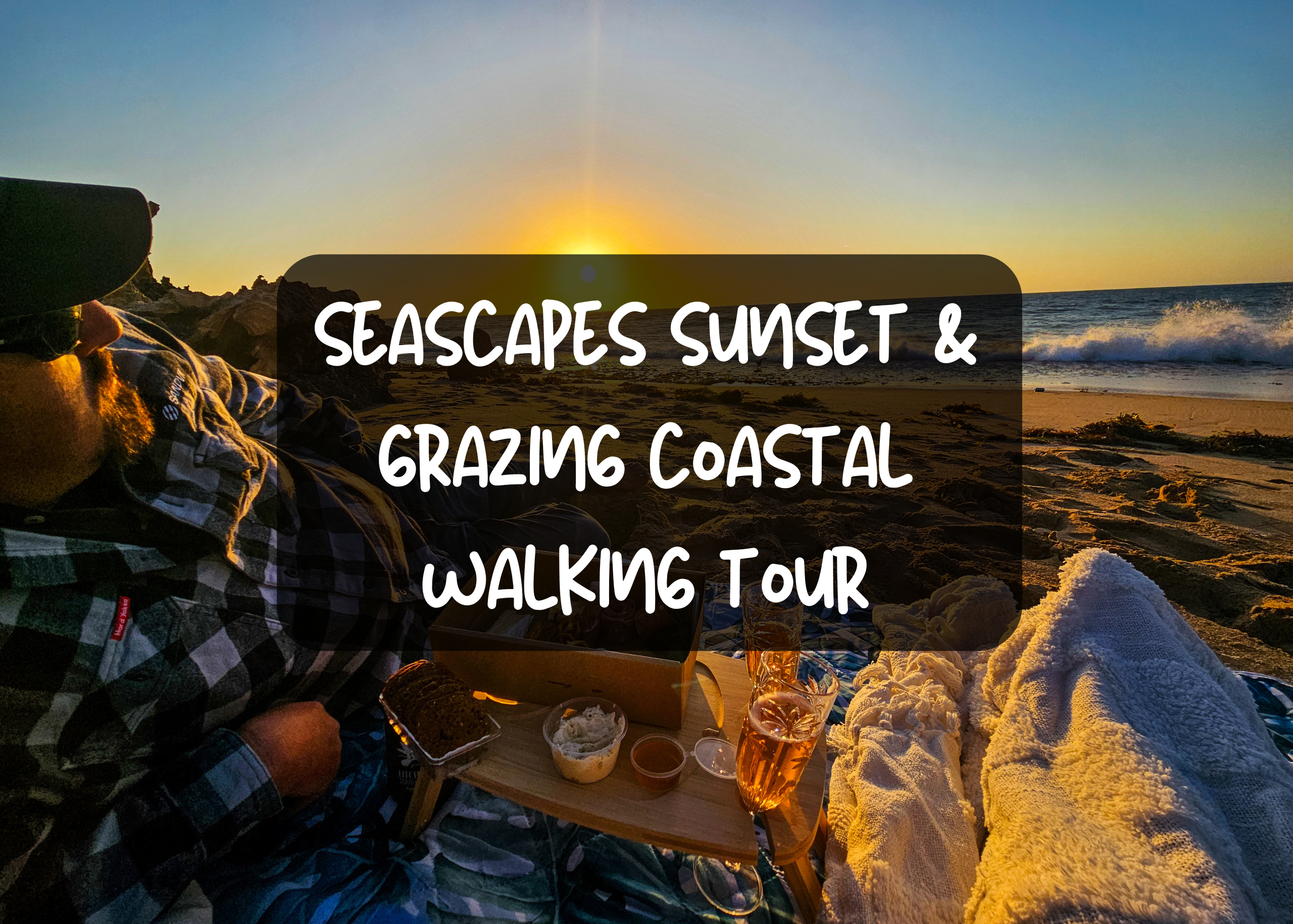 Seascapes Sunset & Grazing Coastal Walking Tour