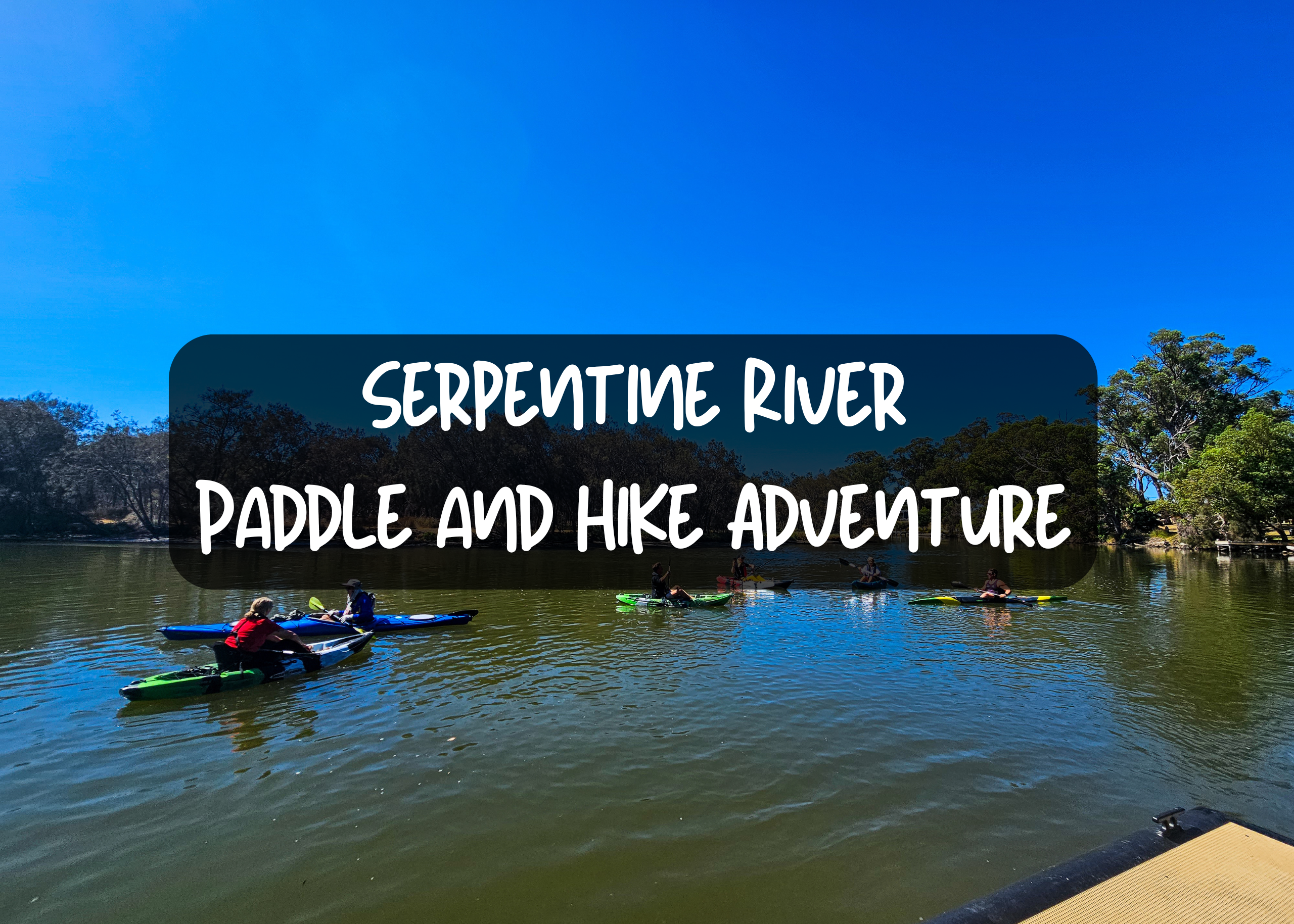 Serpentine River Paddle and Hike Adventure